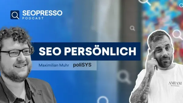 SEOPRESSO Podcast Interview mit Maximilian Muhr